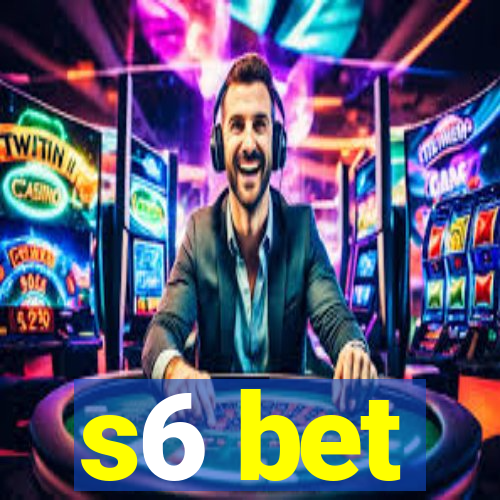 s6 bet